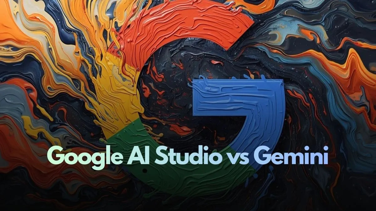 Google AI Studio vs Gemini